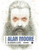 Alan Moore - Une biographie illustrée