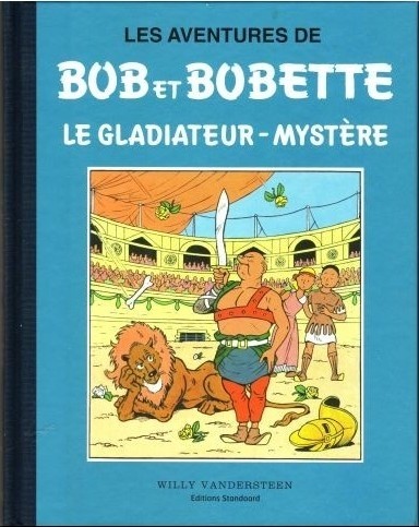 Bob & Bobette - Coll. Classique Bleue T05 - Le gladiateur mystère