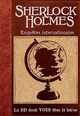 LA BD DONT VOUS ETES LE HEROS - T06 - SHERLOCK HOLMES - ENQUETES INTERNATIONALES