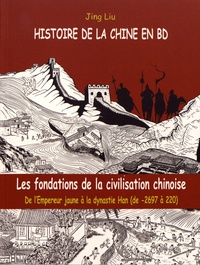 Histoire de la Chine en BD - T01 - Les fondations civilisation chinoise de l'Empereur jaune à la dynastie Han