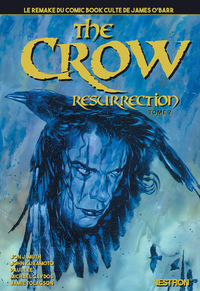 The Crow - Resurrection - T02 - Le Remake du Comic Book culte de James O'Barr