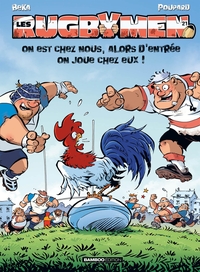 Les Rugbymen - T21 - On est chez nous, alors d'entrée on joue chez eux !