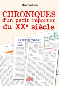 De notre envoyé spécial - Chroniques retrouvées d'un petit journaliste belge