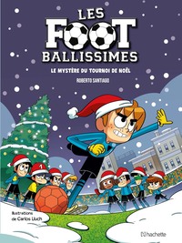 Les footballissimes - T02 - Les mystères du tournoi de Noël