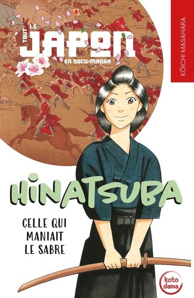 Tout le Japon en docu-manga - Hinatsuba - Celle qui maniait le sabre