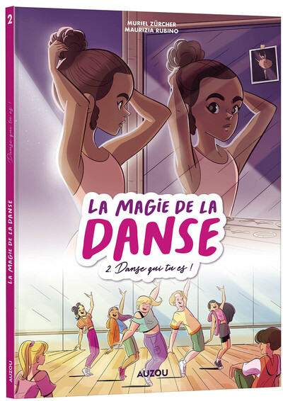 La Magie de la danse - T02 - Danse qui tu es !