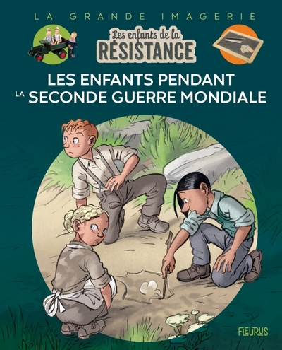 Les Enfants de la Résistance - Les enfants pendant la Seconde Guerre Mondiale