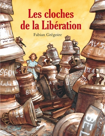 Les cloches de la Libération