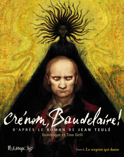 Crénom, Baudelaire ! - T03 - Le serpent qui danse