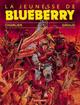 La jeunesse de Blueberry - T01 - La jeunesse de Blueberry