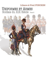 Uniformes & Armes - Soldats du XIXème siècle T02