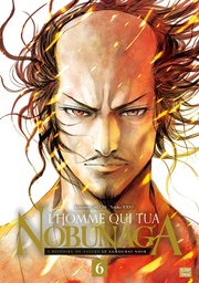 L'HOMME QUI TUA NOBUNAGA T06