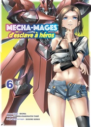 Mecha-Mages - d'esclave à héros - T06