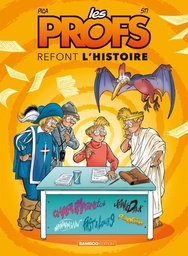 Les Profs - Refont l'Histoire - T02
