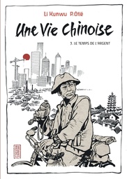 Une vie chinoise - T03 - Le temps de l'argent