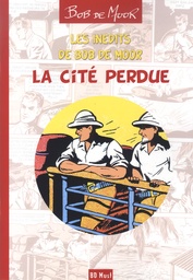 Les inédits de Bob de Moor - La cité perdue