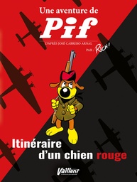 Une aventure de Pif - Itinéraire d'un chien rouge