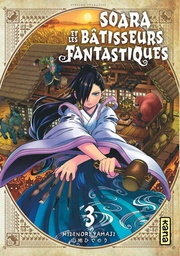 Soara et les Bâtisseurs fantastiques - T03